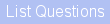 List Questions